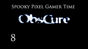 Obscure Part 8 - The Great Fuse Box