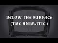 BELOW THE SURFACE || [Mandela catalogue animatic]