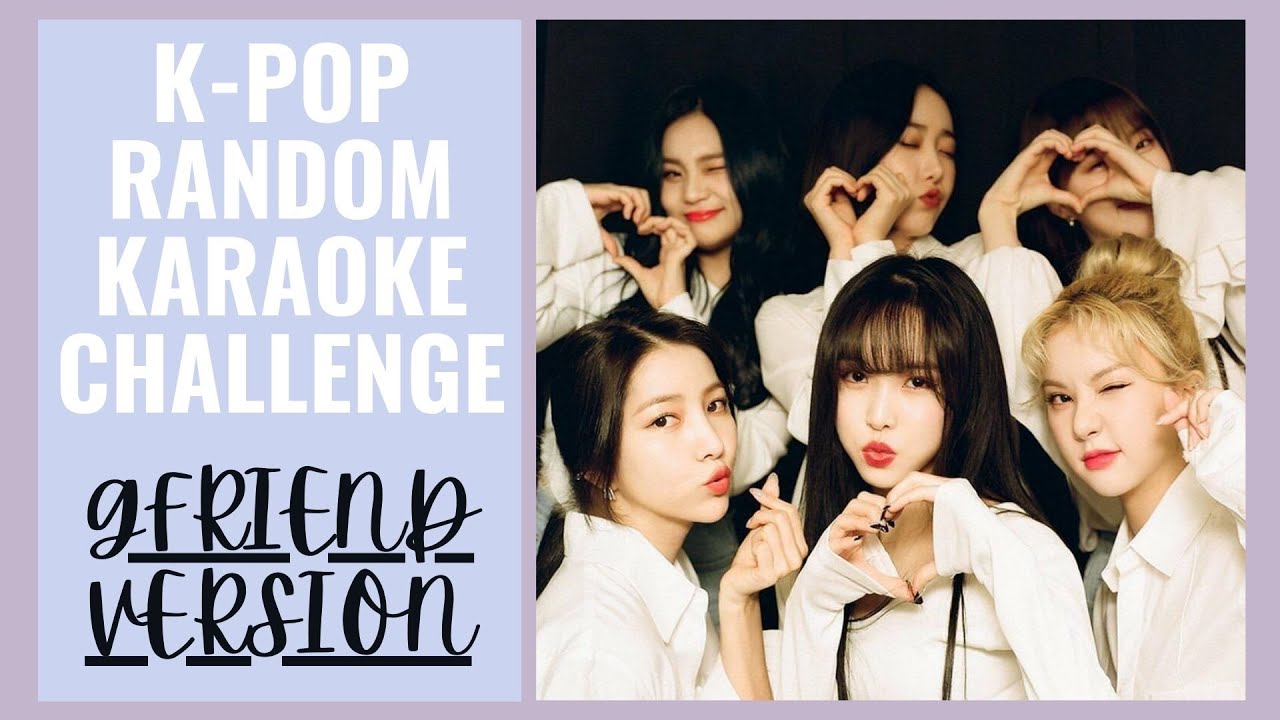KPOP GAME GFRIEND VER._KPOP RANDOM KARAOKE CHALLENGE(ALL SONGS)