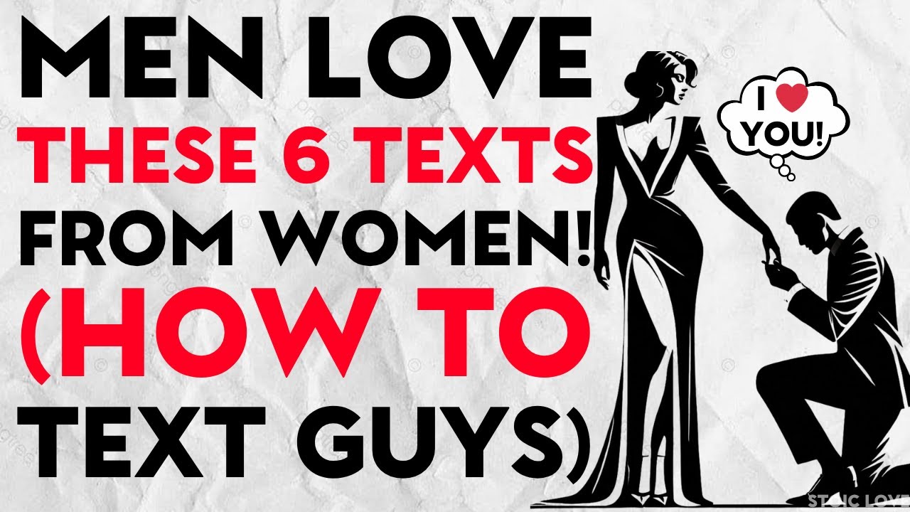 MEN LOVE These 6 Texts From Women! | (How To Text Guys?)| Love Stoic