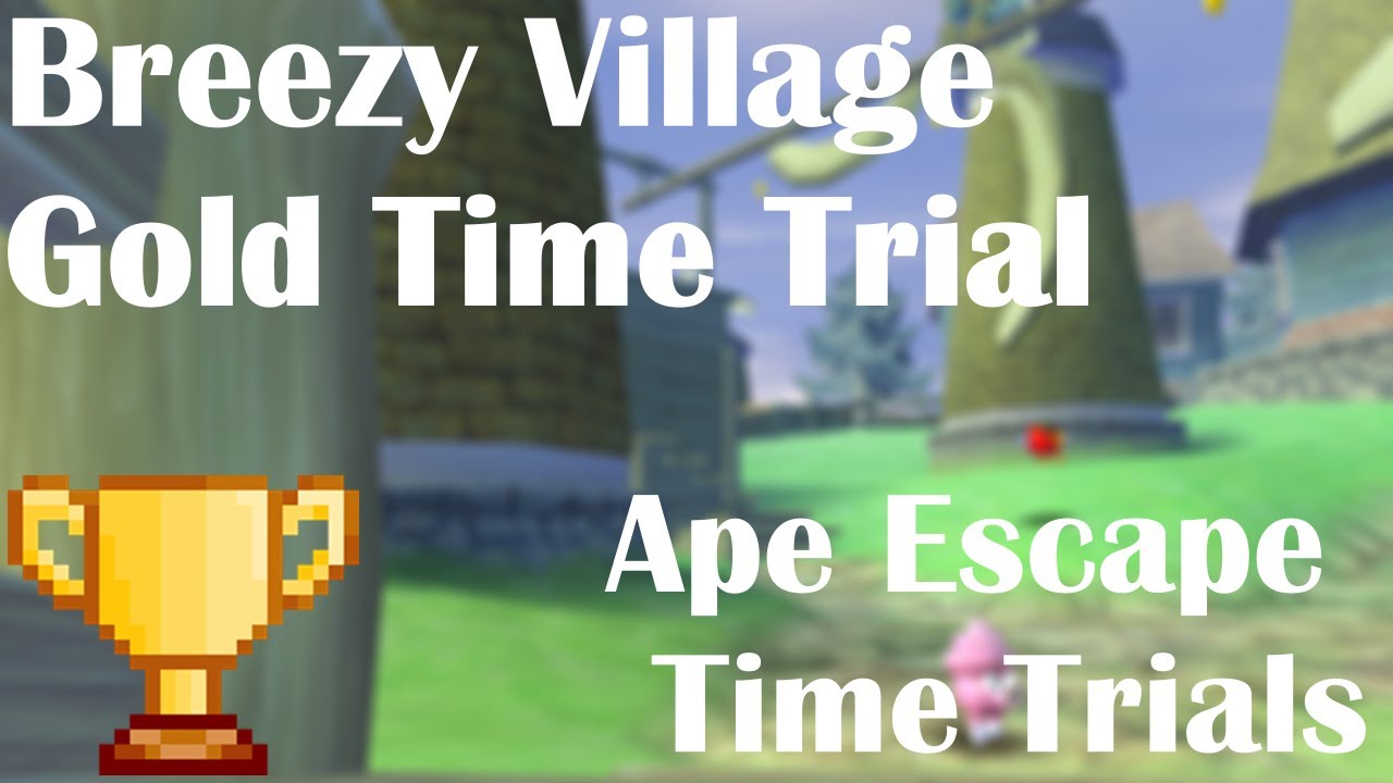 Ape Escape 2 Time Trial Guide Breezy Village (PS4 / PS5) YouTube