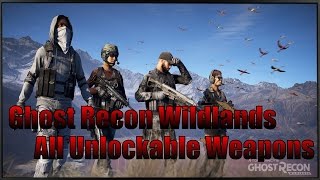 Ghost Recon Wildlands - All Weapons Unlocked