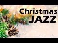 Christmas Jazz - Carol Piano and Guitar Instrumental Music Collection - Holiday Jazz Music