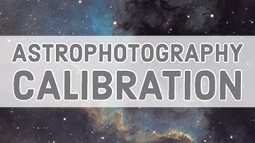 Astrophotography Calibration Explained
