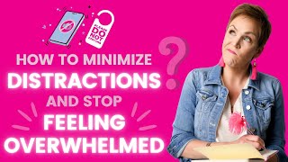 The 2 Types of Distractions and How to Minimize Them