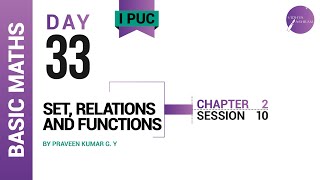 DAY 33 | BASIC MATHEMATICS | I PUC | SET, RELATIONS AND FUNCTIONS | L10