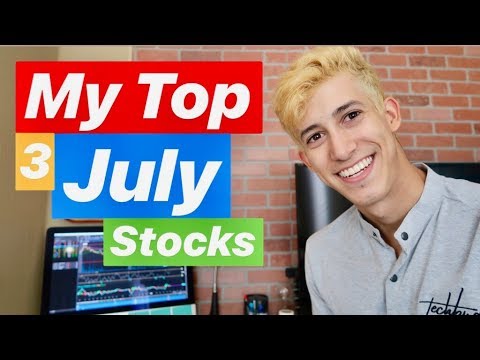 My Top 3 JULY Stocks I’m Watching | TRENDING UP