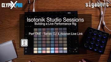 Studio Sessions Part 1  - Serato DJ & Ableton Live -  Push 2 Display Session2 by Sigabort