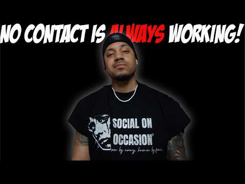 No Contact Is Always Working!