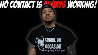 No Contact Is Always Working!