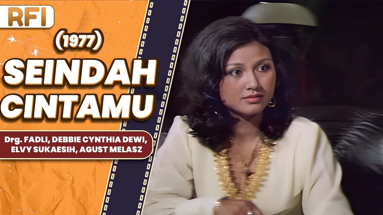 SEINDAH CINTAMU (1977) FULL MOVIE HD - Drg. FADLI, DEBBIE CYNTHIA DEWI, ELVY SUKAESIH, AGUST MELASZ