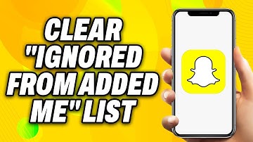 How To Clear "Ignored From Added Me" list on Snapchat (2025) - Quick Fix