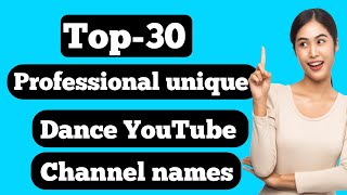 Top 30 Dance Channel Name Ideas | Boost Your Channel with These Unique Names | PK QUESTIONS HUB"