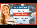 5 tips to pack for a stress-less expatriation