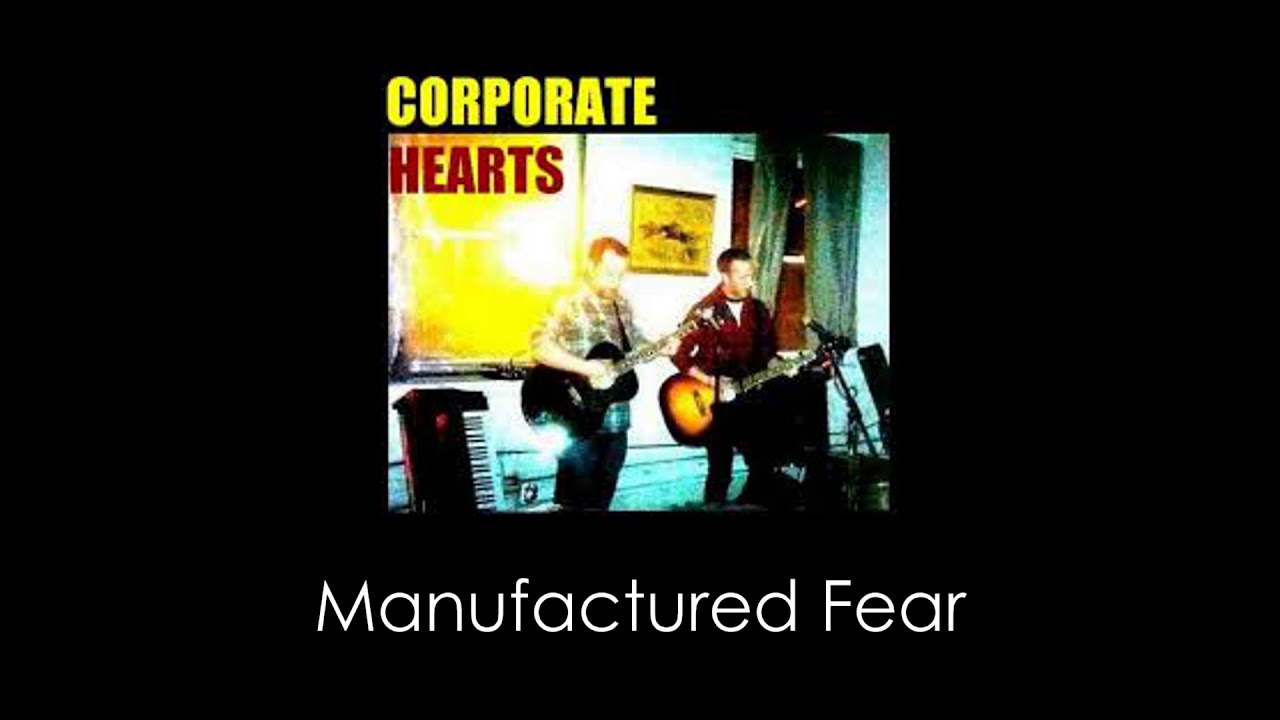 Corporate Hearts - Manufactured Fear