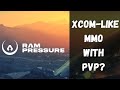 RAM Pressure - XCOM-Like MMO With PvP?