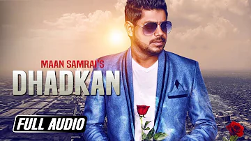 Dhadkan || Maan Samrai || New Punjabi Song 2018 || Full Audio || Satrang Entertainers