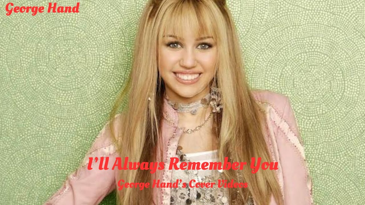I'll Always Remember You Hannah Montana (Cover) YouTube