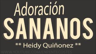 Video thumbnail of "Señor sananos, Heme aqui - Heidy Quiñonez"