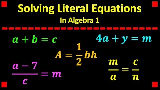 Full Lecture on Solving Literal Equations in Algebra 1
