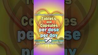 Dosage Calculations per DAY vs. per DOSE with tablets and capsules... #craftmath #meddosage