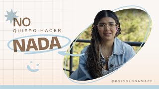 No Tengo Ganas De Hacer Nada Qué Puedo Hacer? - Psicóloga Maria Paulina De Villarreal