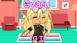 Gacha Gyaru TG TF