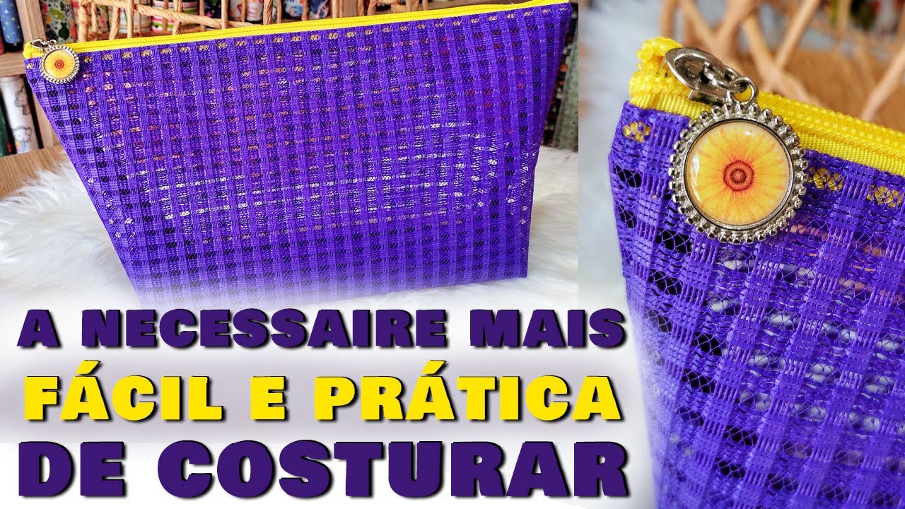 A NECESSAIRE MAIS FÁCIL E PRÁTICA DE COSTURAR