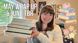 May Reading Wrap Up + June TBR 📚 What I Read & What I’m Reading Next
