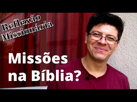 Vídeo: O que é missão na Bíblia?