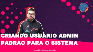 Creating a default ADMIN user for the Java Web FullStack and Spring Boot REST API training system.
