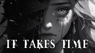 Nightcore - It Takes Time (Lyrics)