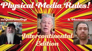 Physical Media Rules!  - Intercontinental Edition