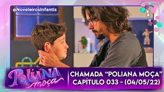 Chamada Poliana Moça - Capítulo 33 - 04052022 Amanhã