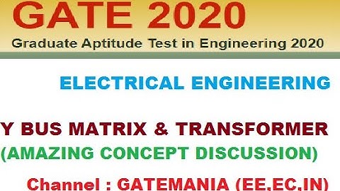 Power Systems | Y BUS MATRIX and Transformer Hybrid Question Discussion | GATE 2020 EE