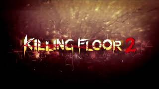 Killing floor 2 - Monstrosity (main menu theme)