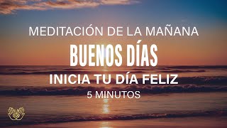 Meditación de la mañana corta buenos días🌞 5 minutos mindfulness