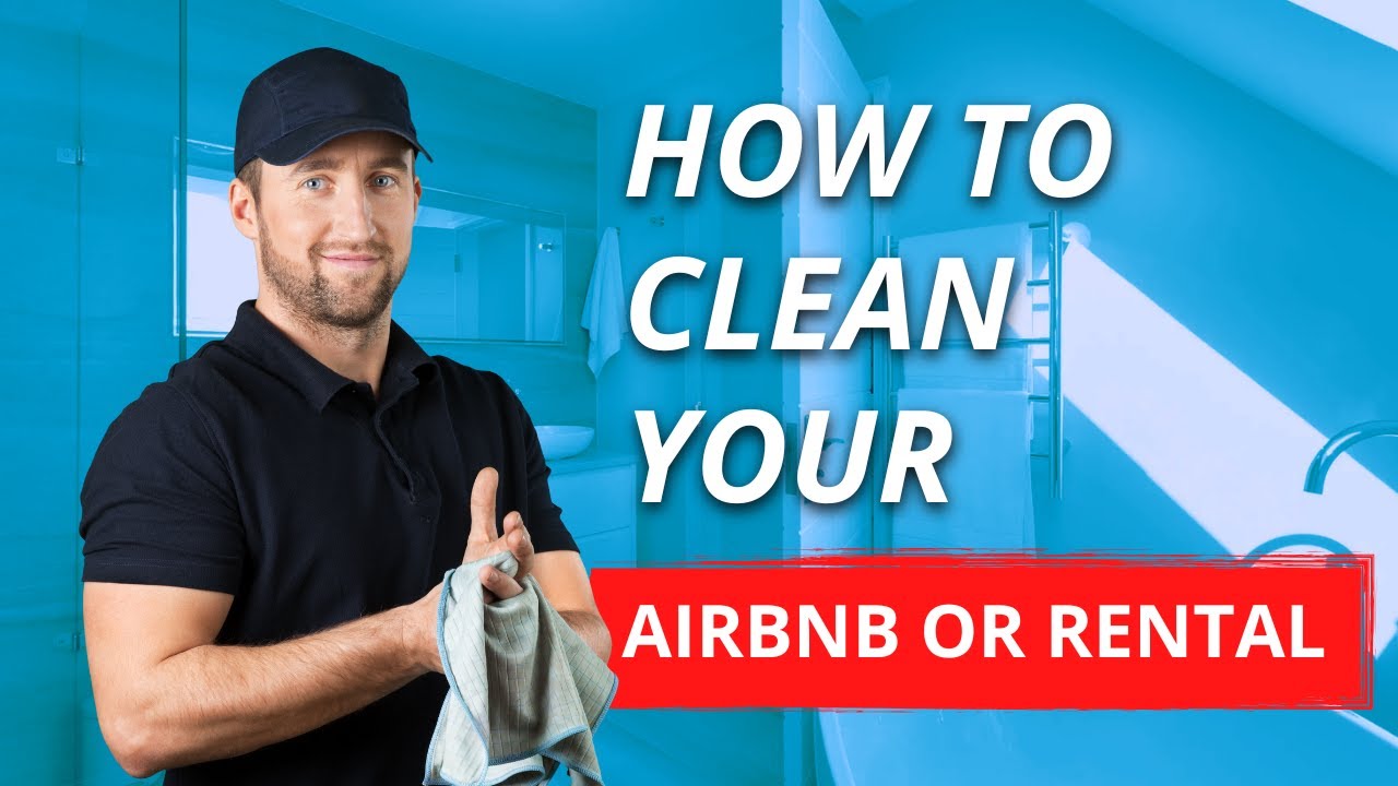 Airbnb Cleaning Secrets: How to Master Turnovers & Protect Your Rentals