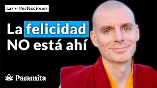 La Felicidad No Está Ahí - Las 6 Perfecciones Fragmento De La Lección 6 - Lama Rinchen