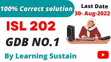 ISL202 GDB 1 Solution 2022 l ISL202 GDB Solution 2022 l ISL202 GDB Solution By Learning Sustain