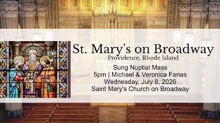 5pm Sung Nuptial Mass. Wednesday, July 8, 2026.