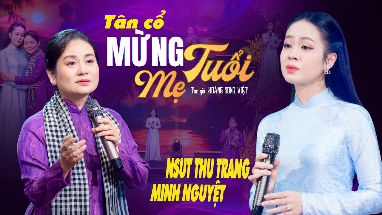 Tân Cổ Mừng Tuổi Mẹ | NSƯT Thu Trang & Minh Nguyệt |  Nghẹn Ngào Tình Mẫu Tử