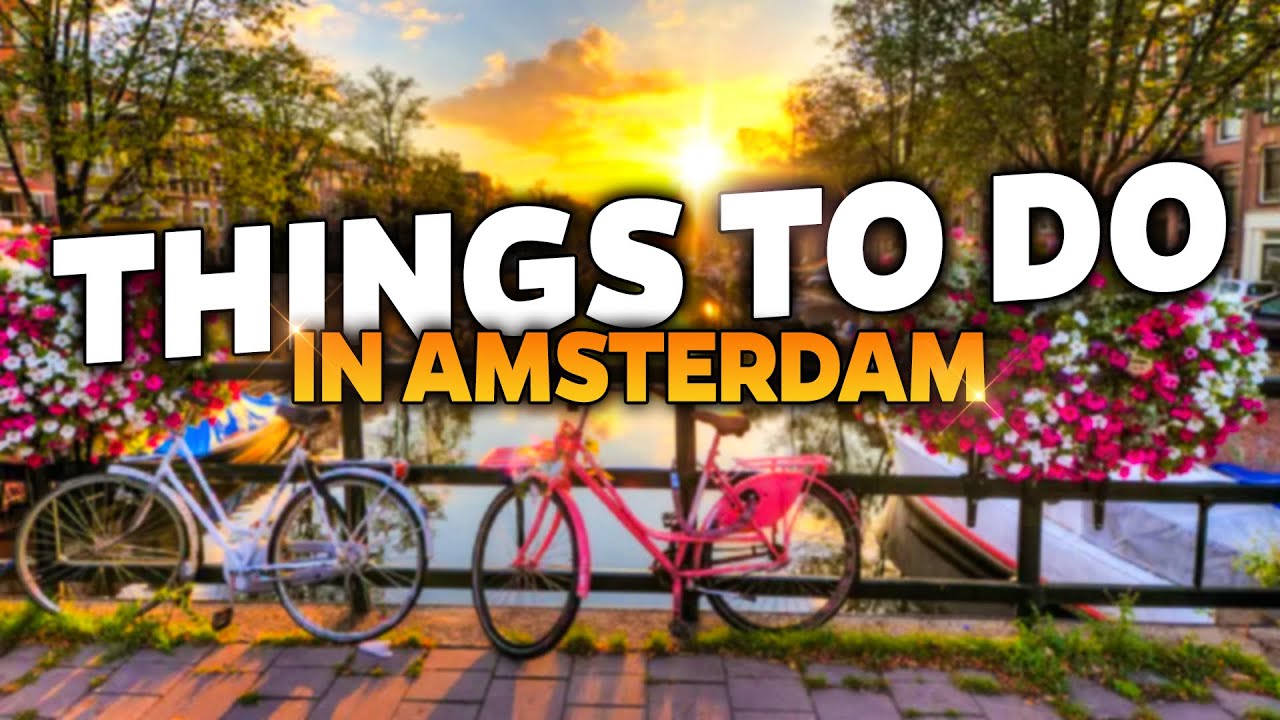 Things to Do in Amsterdam - Netherland