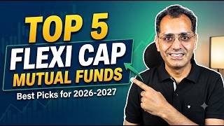 Top 5 Flexi Cap Mutual Funds for 2026-2027 | Best Mutual Funds to Invest In