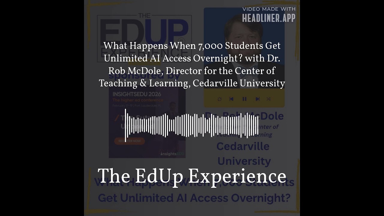 What Happens When 7,000 Students Get Unlimited AI Access Overnight? with Dr. Rob McDole,...