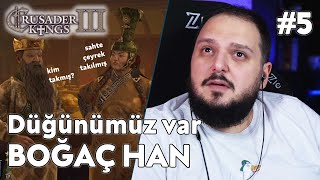 Sahte Çeyrek! Düğünümüz Var - SEKTÜRK Boğaç Han - Crusader Kings 3 Türkçe Bölüm 5