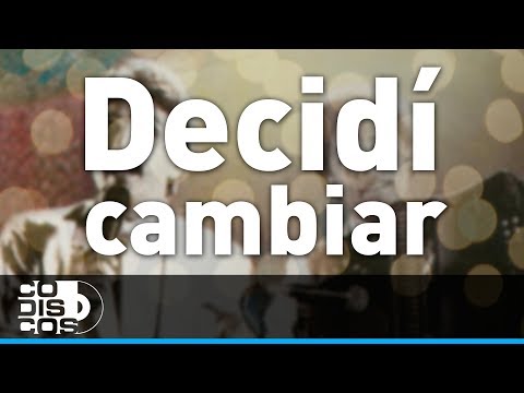 Decidí Cambiar, Binomio De Oro - Audio