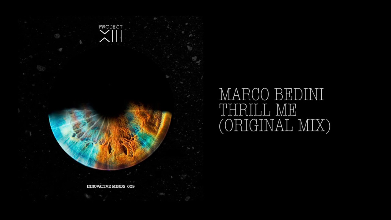 PR009 INNOVATIVE MINDS / MARCO BEDINI THRILL ME (ORIGINAL MIX)