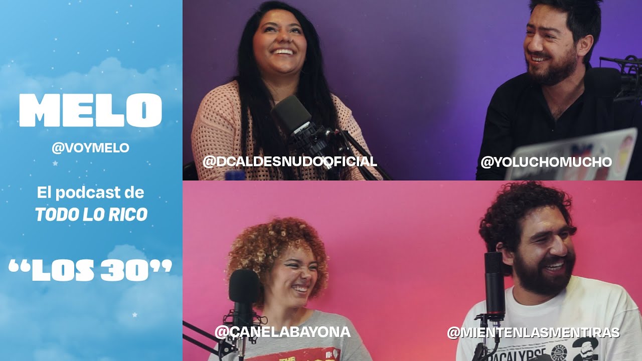 La realidad de cumplir 30, Melo Podcast 😂😁🥵