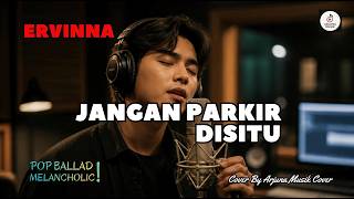 ERVINNA - JANGAN PARKIR DISITU | Cover Lagu Nostalgia | @supriantosanmustar1597  Request